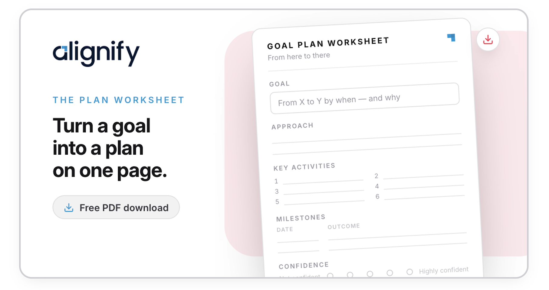 Alignify Goal Plan Worksheet — turn a goal into a plan on one page. Free PDF download.